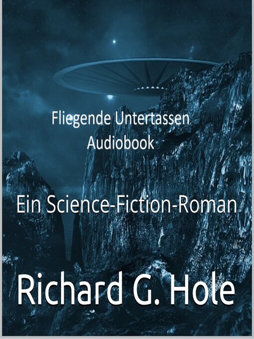 Title details for Fliegende Untertassen. Ein Science-Fiction-Roman by Richard G. Hole - Available